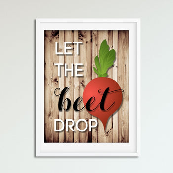 Rustic Let The Beet Drop Kitchen Wall Art Print - Decor - Funny Minimalist Wall Art