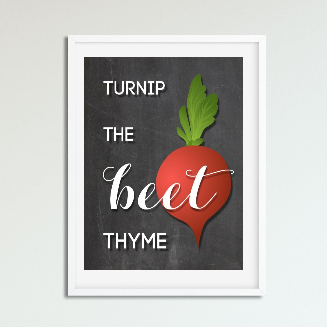 Turnip The Beet Thyme - Kitchen Wall Art Print  - Decor - Funny Minimalist Wall Art