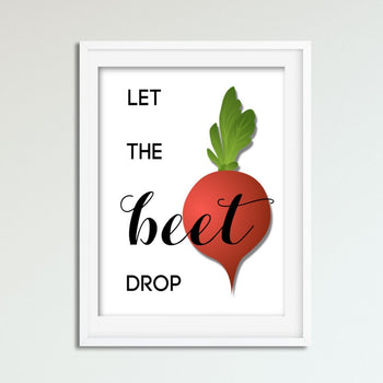 White and Black Let The Beet Drop Kitchen Wall Art Print - Decor - Funny Minimalist Wall Art